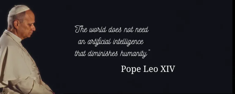 Pope Leo XIV in white papal attire standing in profile against a dark background with the quote “The world does not need an artificial intelligence that diminishes humanity” overlaid in white text